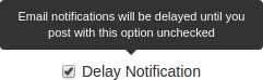 The Delay Notification checkbox checked.